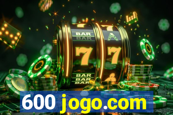 600 jogo.com